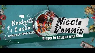 Weekend escape: Dinner in Antigua with Chef Nicole Dennis