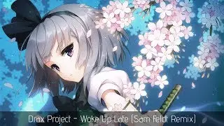 Nightcore - Woke Up Late (Sam Feldt Remix) [Lyrics]