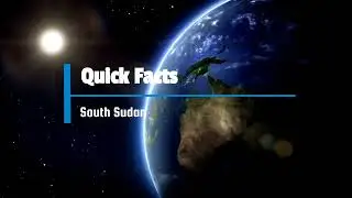 Quick Facts: South Sudan