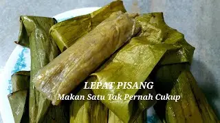Resepi Lepat Pisang Lembut dan Sedap || Makan Satu Tak Pernah Cukup || Lepat Pisang Kuih Lejen