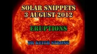 SOLAR SNIPPETS: 3 AUG 2012 -- Eruptions