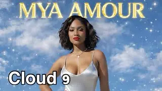Cloud 9 &ndash; By Mya Amour | New R&B Music 