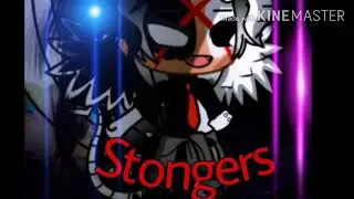 Stronger//Glmv//Gacha club