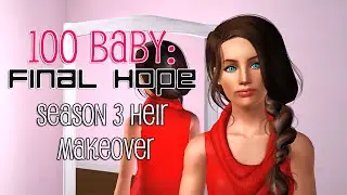 The Sims 3 100 Baby: Final Hope Season 3 Heir Makeover Special