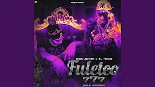 FULETEO 777 (feat. El Nako)