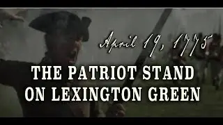 The Patriot Stand on Lexington Green - April 19th, 1775