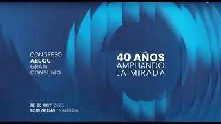 40&ordm; Congreso AECOC de Gran Consumo - Roig Arena