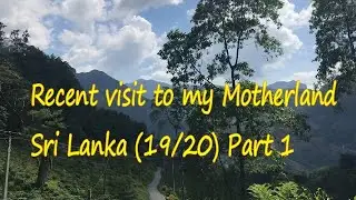 Charity -Tech Mission to Sri Lanka - Recent visit to my Motherland Sri lanka(19/20) Part1