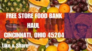 Free Food Haul once a month FreeStore Foodbank Cincinnati Ohio