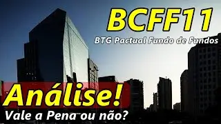 BCFF11 (BTG Pactual Fundo de Fundos) | An&aacute;lise 2021 | Vale a pena?