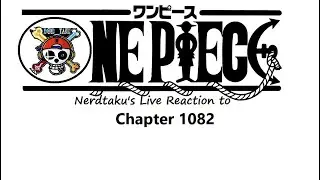 One Piece Chapter 1082 - Nerdtaku Live Reaction