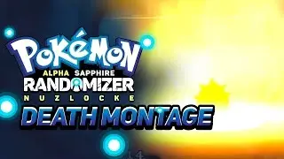 Pokémon Alpha Sapphire Randomizer Nuzlocke DEATH MONTAGE!