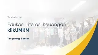 Sosialisasi Edukasi Literasi Keuangan di Tangerang, Banten