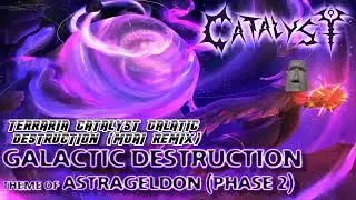 Terraria Catalyst Galatic Destruction (Moai Remix)