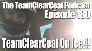 TeamClearCoat Podcast - Episode 180 - Winters Encounters