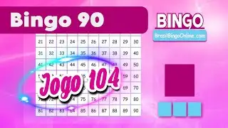 Bingo 90 Bolas em Casa  Jogo 104 Brasil Bingo Online