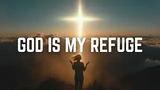 You Are My Refuge and Strength (Psalm 46:1) | Acoustic Worship for Peace & Courage