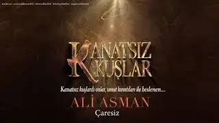 Ali Asman - &Ccedil;aresiz [ Kanatsız Kuşlar &copy; 2018 Kalan M&uuml;zik ]