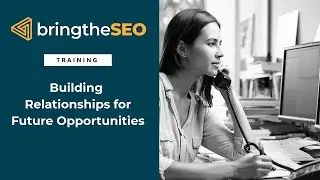 Guest Posting 15 - Building Relationships for Future Opportunities
