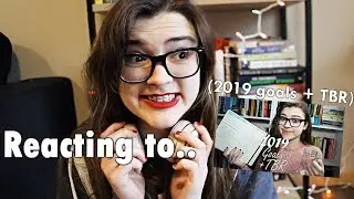 Reacting to my 2019 Goals + TBR video