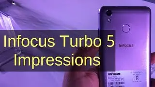 Infocus Turbo 5 Overview and Impressions