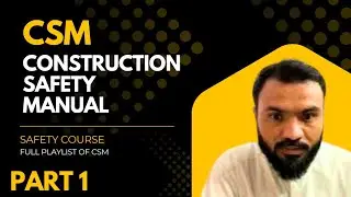 introduction of Csm (construction safety manual), Prat 1