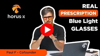 Horus X Launch - Our Blue Light Prescription Glasses