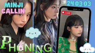 💙 Minji 민지 🐻 | 240303 | 🔴 Phoning LIVE | NewJeans 뉴진스