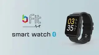The Bfit Smart Watch: Getting started