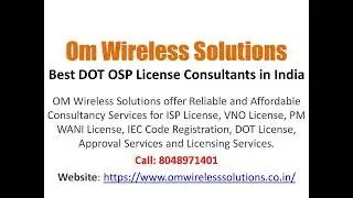 Om Wireless Solutions - Best DOT OSP License Consultants in India