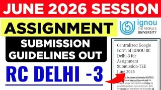 IGNOU RC Delhi -3 Assignment Submission Guidelines June 2026 Session | IGNOU Assignment Submit 2026