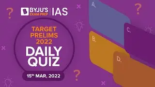 CSE: Prelims 2022 - Daily Quiz for IAS Exams | 15th March, 2022