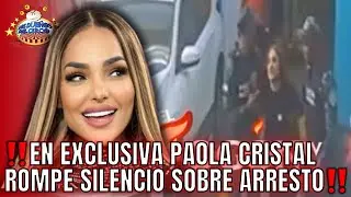 EN EXCLUSIVA PAOLA ROMPE SILENCIO, SOBRE ARRESTO EN VIDEO VIRAL, EN PLENO PARQUEO