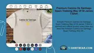 Premium Camino De Santiago Spain Trekking Way Of St James T-Shirt