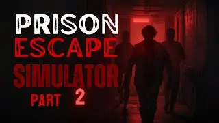 Prison Escape Simulator PC &ndash; The Plan Gets Risky | Gameplay Walkthrough Part 2