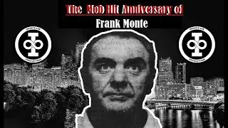 Mob Hit Anniversary of Frank Monte I Nicky Scarfo's Consigliere I Philadelphia Crime Family I
