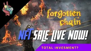 Forgotten Chain 🔗 NFT Sale LIVE! 🤑 |  What's The Total Investment? 💲