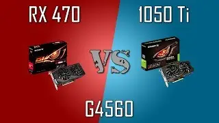 RX 470 vs GTX 1050 Ti | Budget Edition | G4560