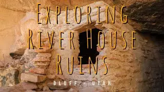 River House Ruins - Bluff, Utah