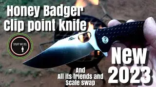 Honey Badger clip point knife. New for 2023 and a scale swap. Also, a look at all the bladeshapes.