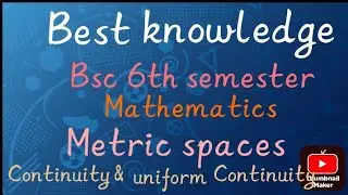 continuity & uniform continuity in Metric spaces | Bsc 6th semester maths| Chapter 3
