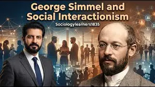 Social Interactionism | George Simmel | Sociology 