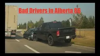 Bad Drivers in Alberta 86 | Smashing Hit of the Summer!
