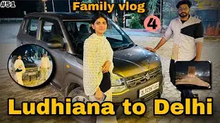 Ludhiana to Delhi/Road trip by car in India/best road trip in India/best car for long drive in India