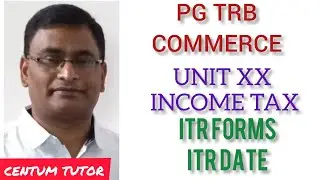 PG TRB COMMERCE UNIT XX INCOME TAX ITR FORMS AND DATE OF ITR FILING