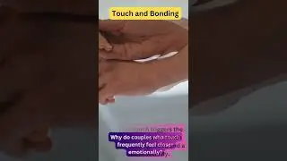 Touch And Bonding #shorts #coaching # #relationship#love