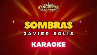 Rancheras Karaoke | Sombras - Javier Sol&iacute;s