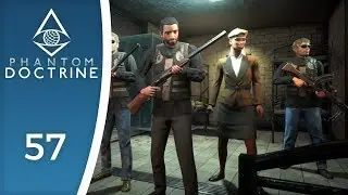 Now it's easy, now it's hard - Let's Play Phantom Doctrine #57