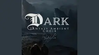 Dark Fantasy Ambient Choir