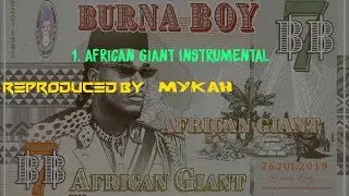 🔥🔥Burna Boy - African Giant INSTRUMENTAL REPRODUCED BY MYKAH